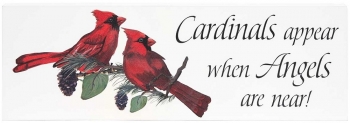 18'' x 6'' "Cardinals Appear When Angels Are Near" Sign