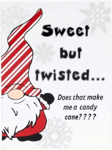 6'' x 8'' Gnome "Sweet But Twisted" Sign