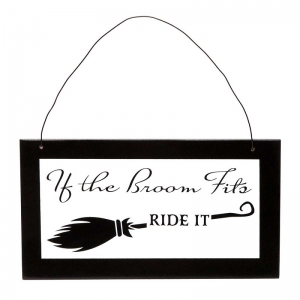 "If The Broom Fits Ride It" Hanging Sign
8" x 4.25"